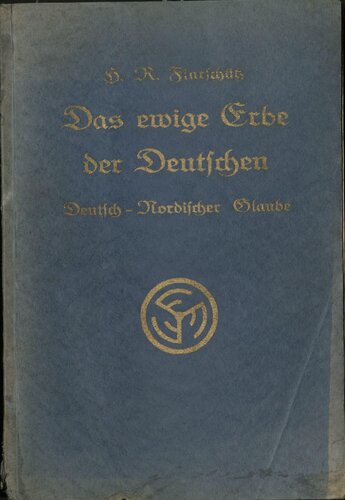 Das Ewige Erbe der Deutschen: Deutsch-Nordischer Glaube