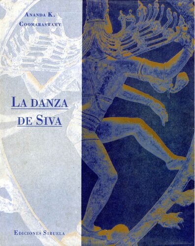 La Danza de Síva: Ensayos sobre Arte y Cultura India