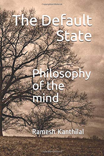 The Default State: Philosophy of the mind