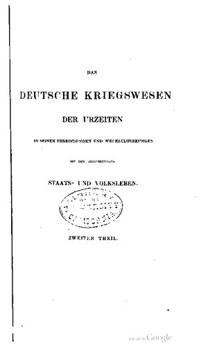 Das deutsche Kriegswesen der Urzeiten in seinen Verbindungen und Wechselwirkungen mit dem gleichzeitigen Staats- und Volksleben