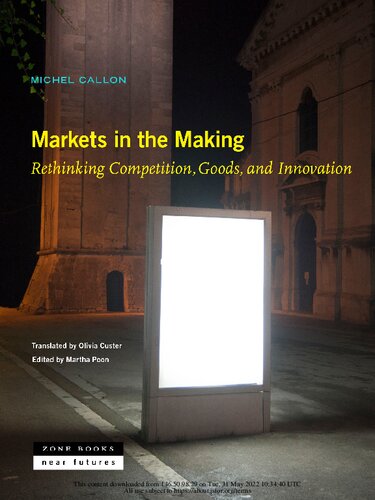 Markets in the making: rethinking competition, goods, and innovation