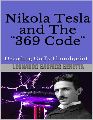 Nikola Tesla and The ¨369 Code¨: Decoding God's Thumbprint