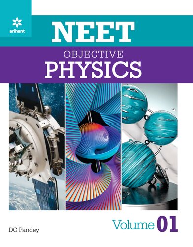 Objective Physics for NEET Vol 1 class 11 useful for IIT JEE Other Engineering Entrance Examinations also