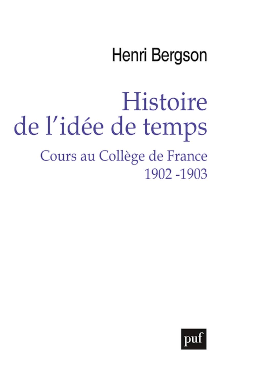 Histoire de l'idée de temps: Cours au Collège de France 1902-1903