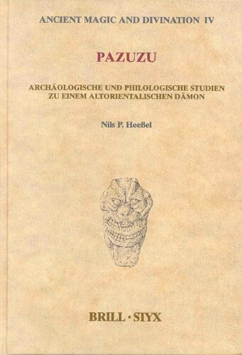 Pazuzu: Archäologische und philologische Studien zu einem altorientalischen Dämon