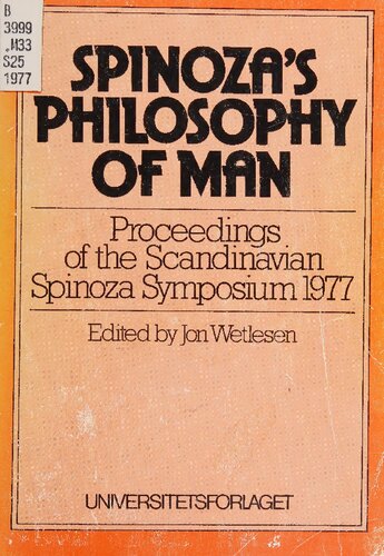 Spinoza's philosophy of man : proceedings of the Scandinavian Spinoza Symposium 1977