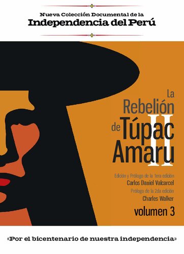 La rebelión de Túpac Amaru II. Colección Documental del Bicentenario de la Rebelión de Túpac Amaru