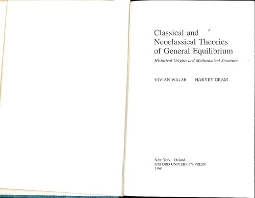 Classical and neoclassical theories of general equilibrium : historical origins and mathematical structure