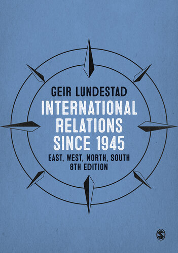 East, West, North, South: Major Developments in International Politics Since 1945: Major Developments in International Relations Since 1945