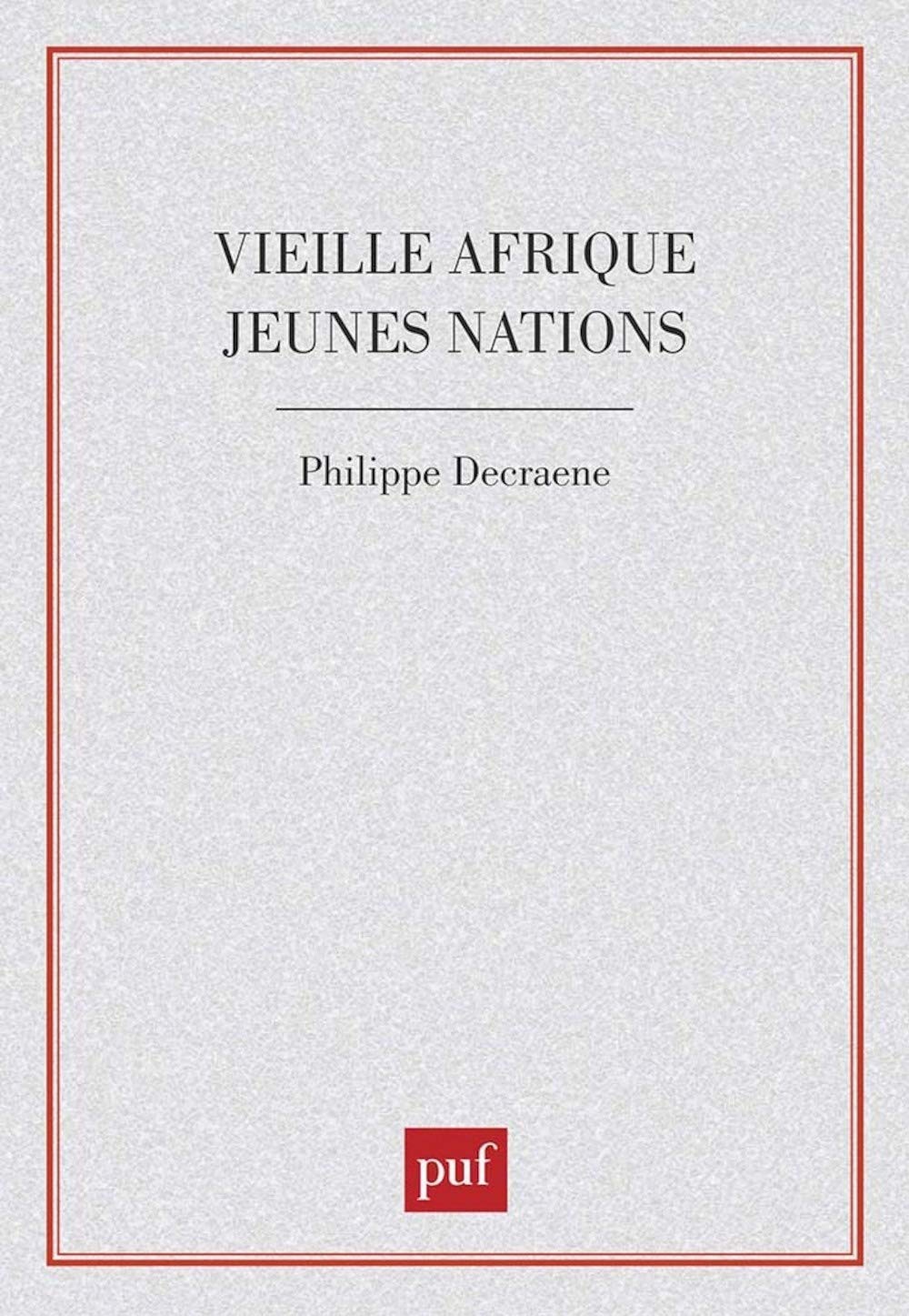 Vieille Afrique, jeunes nations: le Continent noir au seuil de la troisiéme décennie des indépendances