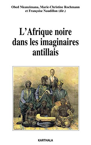 L'Afrique noire dans les imaginaires antillais