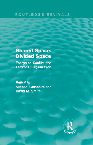 Shared Space: Divided Space: Essays on Conflict and Territorial Organization