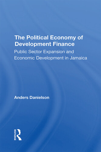 The Political Economy of Development Finance: Public Sector Expansion and Economic Development in Jamaica