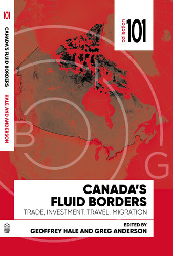 Canada's Fluid Borders: Trade, Investment, Travel, Migration