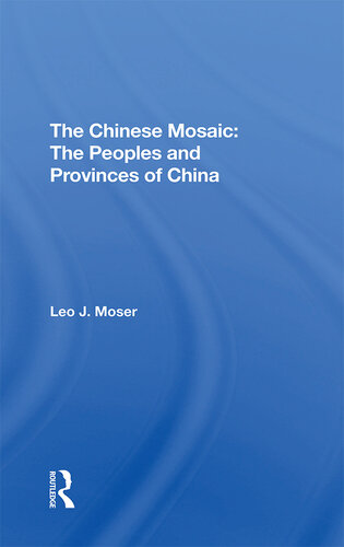 The Chinese Mosaic: The Peoples and Provinces of China