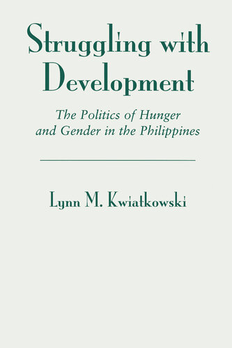 Struggling With Development: The Politics of Hunger and Gender in the Philippines