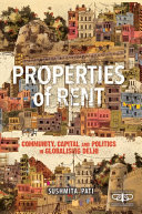 Properties of Rent: Community, Capital and Politics in Globalising Delhi