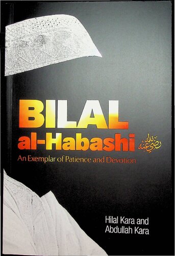 Bilal al-Habashi (An Exemplar of Patience and Devotion)