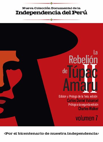 La rebelión de Túpac Amaru II. Colección Documental del Bicentenario de la Rebelión de Túpac Amaru. Volumen 7: Causas criminales contra los rebeldes