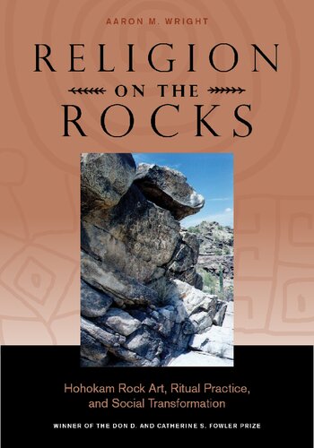 Religion on the rocks: Hohokam rock art, ritual practice, and social transformation