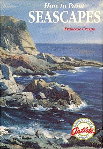 How to Paint Seascapes (Watson-Guptill Artist's Library)