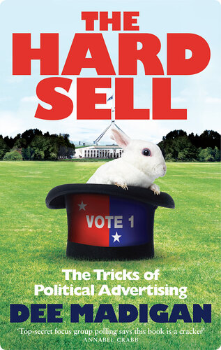 The Hard Sell: The Tricks of Political Advertising