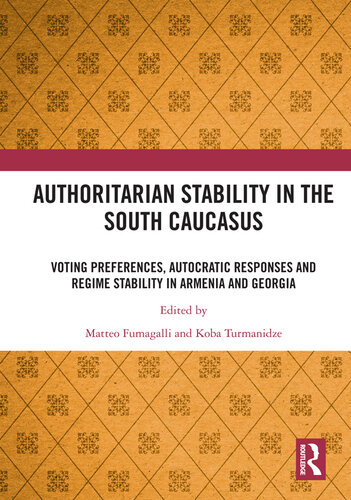 Authoritarian Stability in the South Caucasus: Voting Preferences, Autocratic Responses and Regime Stability in Armenia and Georgia