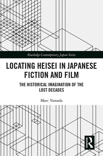 Locating Heisei in Japanese Fiction and Film
