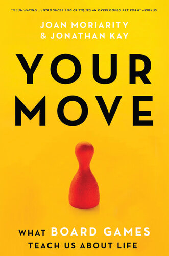 Your Move : What Board Games Teach Us About Life.