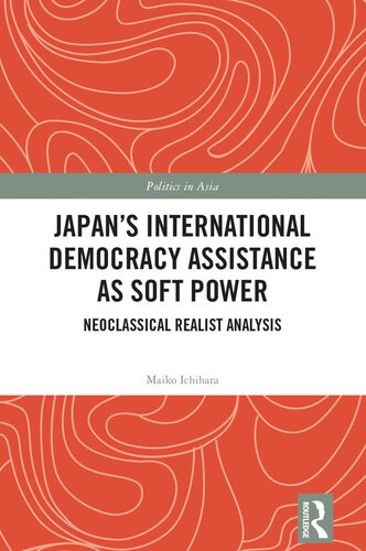 Japan's International Democracy Assistance as Soft Power: Neoclassical Realist Analysis