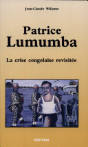 Patrice Lumumba: la crise congolaise revisitée