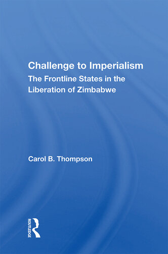 Challenge to Imperialism: The Frontline States in the Liberation of Zimbabwe