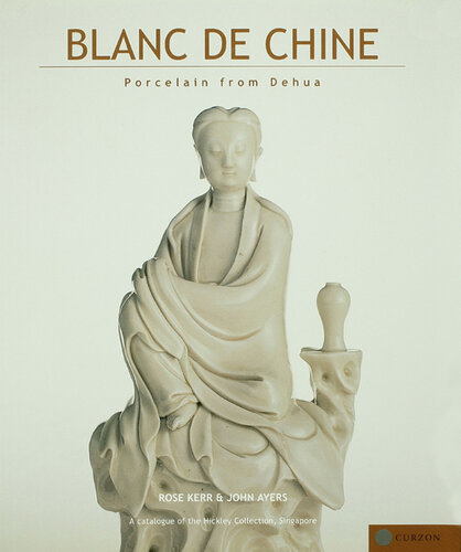 Blanc de Chine : porcelain from Dehua