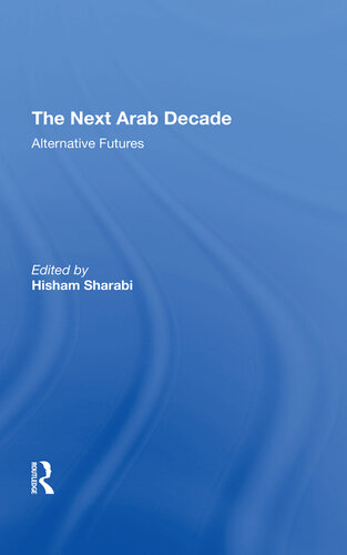 The Next Arab Decade: Alternative Futures