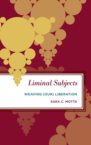 Liminal Subjects: Weaving (Our) Liberation