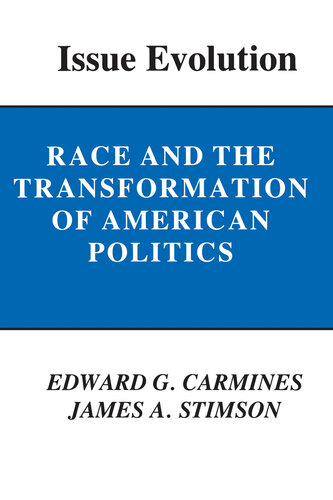 Issue Evolution: Race and the Transformation of American Politics