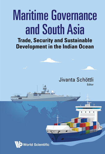 Maritime Governance and South Asia: Trade, Security and Sustainable Development in the Indian Ocean