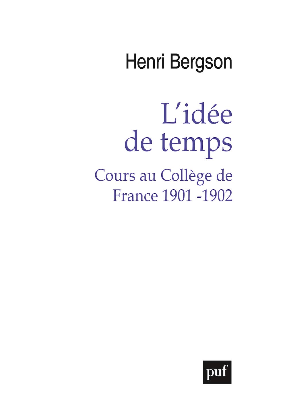 L'idée de temps: Cours au Collège de France 1901-1902