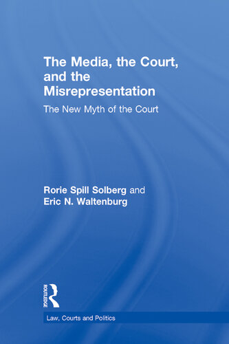 The Media, the Court, and the Misrepresentation: The New Myth of the Court