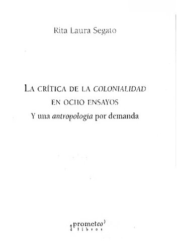 La crítica de la colonialidad en ocho ensayos: y una antropología por demanda