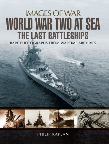 World War Two at Sea: The Last Battleships