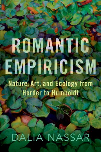 Romantic Empiricism: Nature, Art, and Ecology from Herder to Humboldt