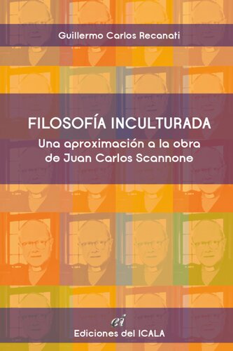 Filosofía inculturada. Una aproximación a la obra de Juan Carlos Scannone SJ