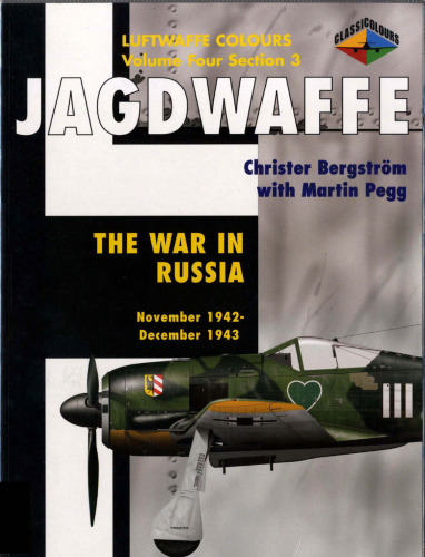 Jagdwaffe Volume Four, Section 3: The War in Russia November 1942 - December 1943