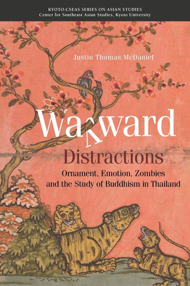 Wayward Distractions: Ornament, Emotion, Zombies and the Study of Buddhism in Thailand