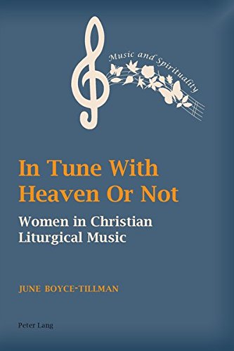 In Tune With Heaven Or Not: Women in Christian Liturgical Music (Music and Spirituality)