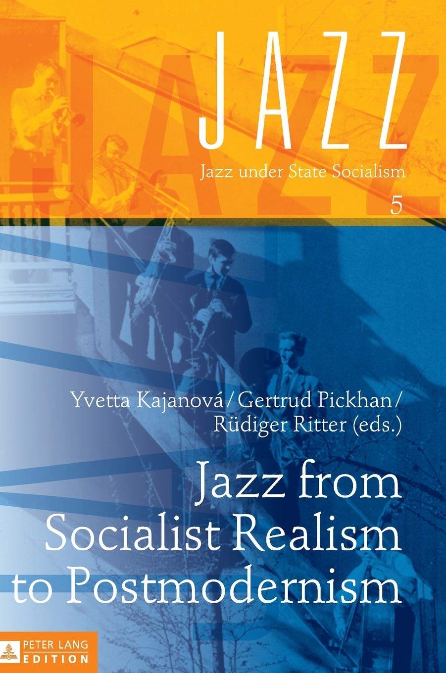 Jazz from Socialist Realism to Postmodernism (Jazz under State Socialism)