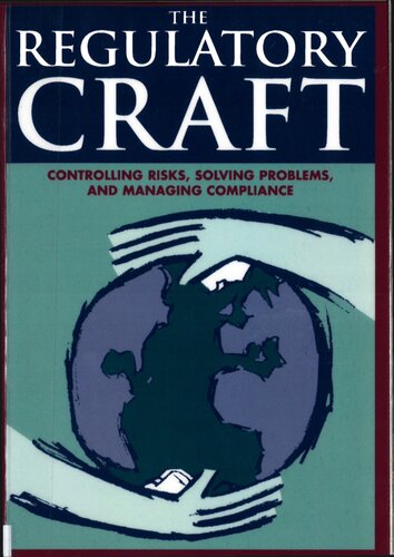 The regulatory craft: controlling risks, solving problems, and managing compliance