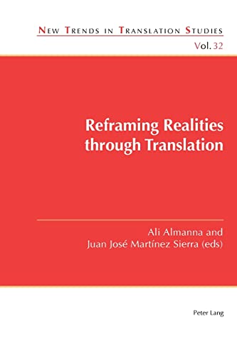 Reframing Realities through Translation (New Trends in Translation Studies)