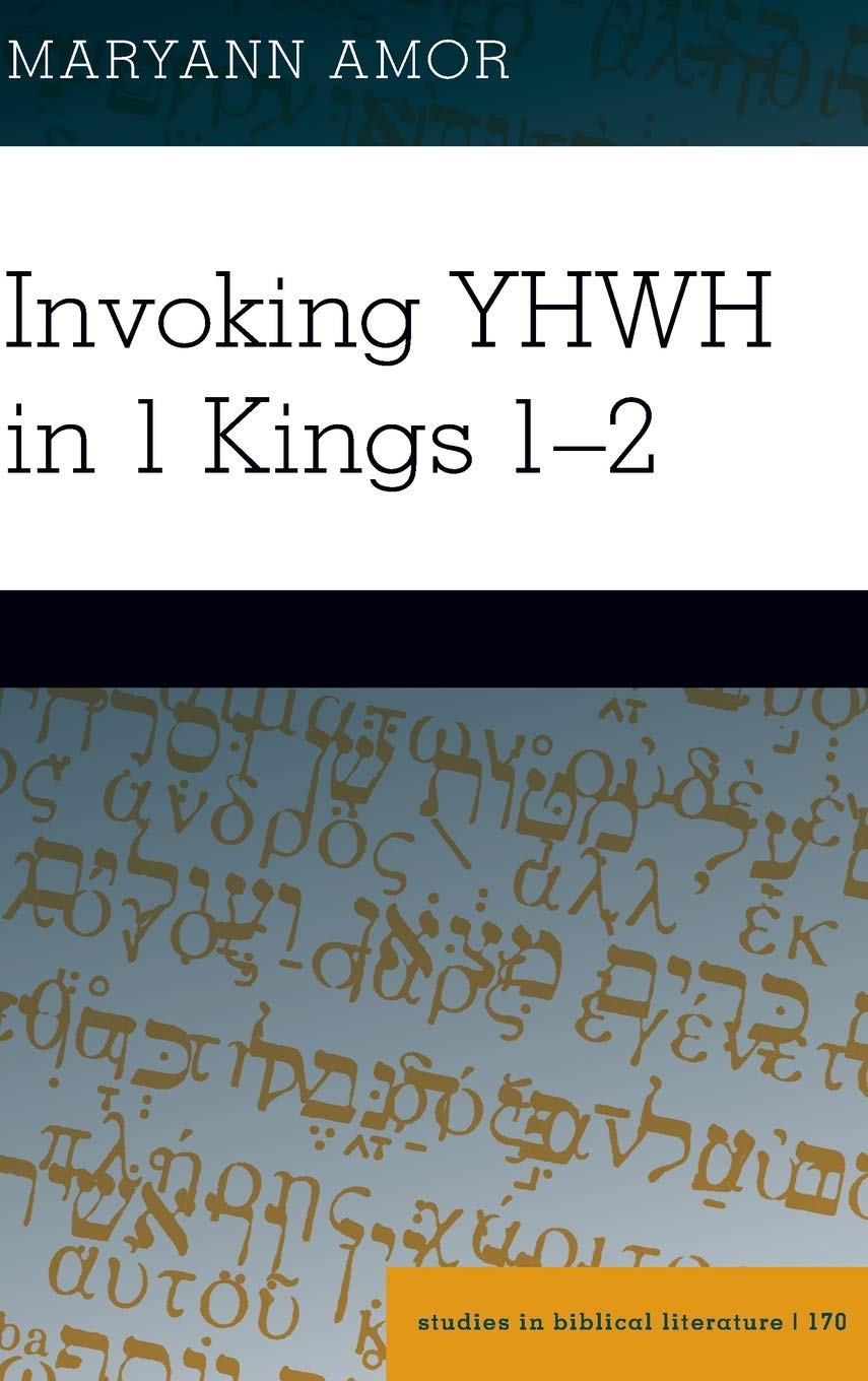 Invoking YHWH in 1 Kings 1–2 (Studies in Biblical Literature)